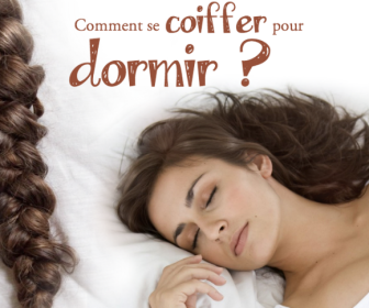 comment se coiffer pour dormir